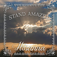 Hosanna - Stand Amazed