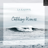 La Kajofol - Catching Waves