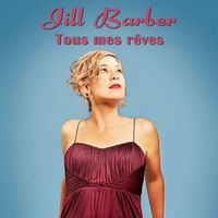 Jill Barber - Tous mes rêves