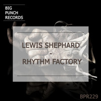 Lewis Shephard - Rhythm Factory