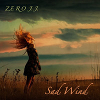 Zero J.J. - Sad Wind