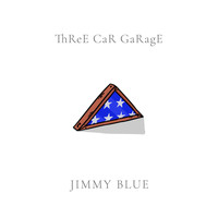 Three Car Garage - Jimmy Blue
