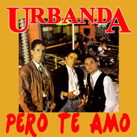 Urbanda - Pero Te Amo