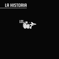 Los 007 - La Historia