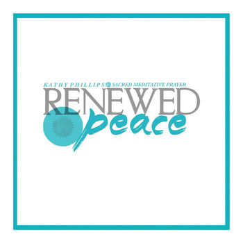 Kathy Phillips - Renewed Peace