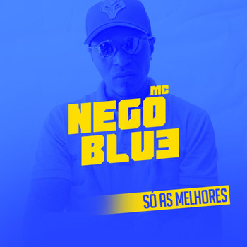 Mc Nego Blue - Só as Melhores (Explicit)