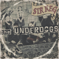 SIR REG - The Underdogs (Explicit)