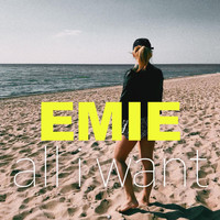 EMIE - All I Want