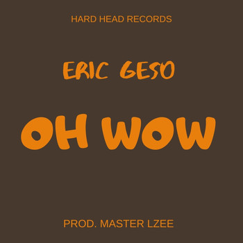 Eric Geso - Oh Wow