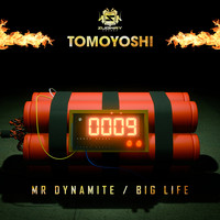 Tomoyoshi - Mr Dynamite / Big Life