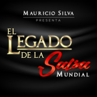 Mauricio Silva - Mauricio Silva Presenta el Legado de la Salsa Mundial