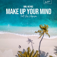 Diin & Vic Roz - Make up Your Mind