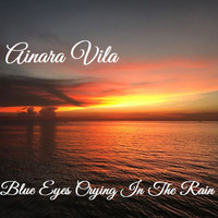 Ainara Vila - Blue Eyes Crying in the Rain