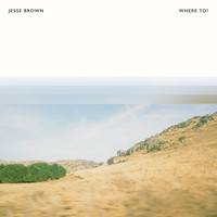 Jesse Brown - Where To?