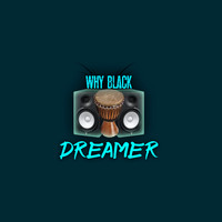 Dreamer - Why Black (Afro Drum)