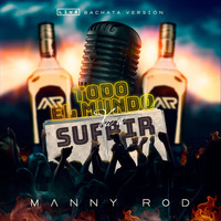 Manny Rod - Todo el Mundo Va a Sufrir (Bachata Version) [Live]