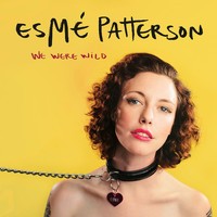 Esmé Patterson - We Were Wild