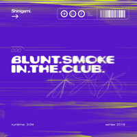 Shinigami - blunt smoke in the club (Explicit)