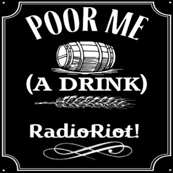 Radioriot! - Poor Me (A Drink)