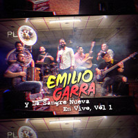 Regulo Caro - Emilio Garra y la Sangre Nueva, Vol. 1 (En Vivo [Explicit])