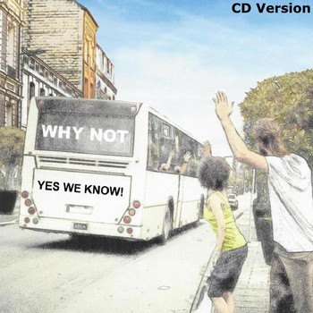 Why Not - Yes We Know! (CD Version)
