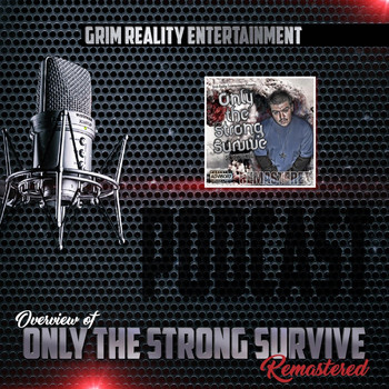 Grim Reality Entertainment - Podcast: Overview of Only the Strong Survive (Remastered) [feat. JP Tha Hustler & Slyzwicked] (Explicit)