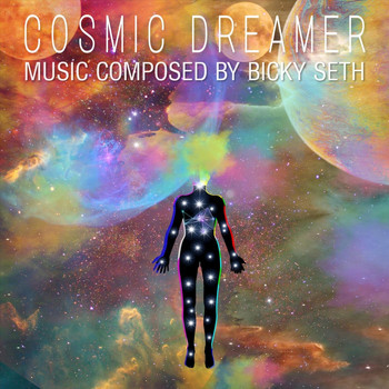 Bicky Seth - Cosmic Dreamer