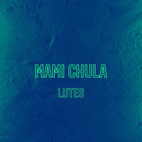 LuTes - Mami Chula