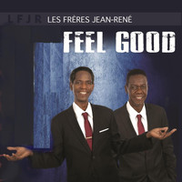 Les Frères Jean-Rene - Feel Good