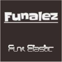 Funk Elastic - Funalez