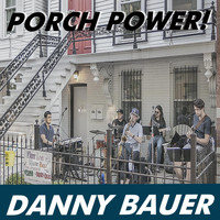 Danny Bauer - Porch Power (Explicit)