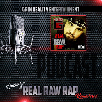 Grim Reality Entertainment - Podcast: Overview of Real Raw Rap (Remastered) [feat. Jp Tha Hustler & Nekro G] (Explicit)