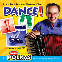 Mike Schneider - Pint Size Polkas, Vol. Two: Dance!