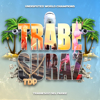 Undisputed World Champions - Trabesuraz (feat. Trabiesoz Del Parke) (Explicit)