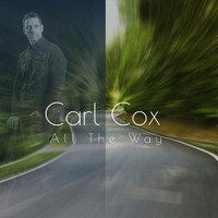 Carl Cox - All the Way