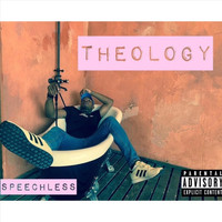 Speechless - Theology (Explicit)