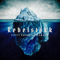Rebelstökk - Fifty Shades of Crazy