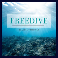 Brandon Theriault - Freedive
