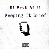 KI Back at It - Keeping It Brief (Explicit)