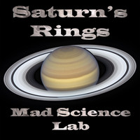 Mad Science Lab - Saturn's Rings
