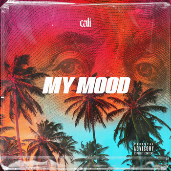 Cali - My Mood (Explicit)