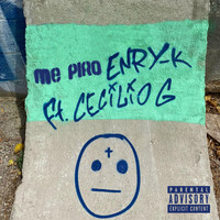 Enry-K - Me Piro (feat. Cecilio G.) (Explicit)