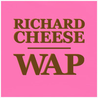 Richard Cheese - WAP (Lounge Version) (Explicit)