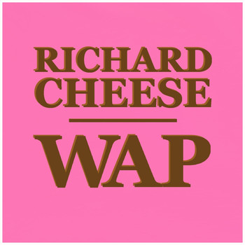 Richard Cheese - WAP (Lounge Version) (Explicit)