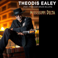 Theodis Ealey - Mississippi Delta - Single (feat. Bruce Billups) (Explicit)