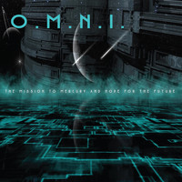O.M.N.I. - The Mission to Mercury and Hope for the Future