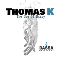 Thomas K - The Use of Marry