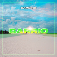 Gambino - Barrio (Explicit)