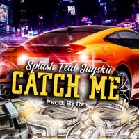 Splash - Catch Me (Explicit)