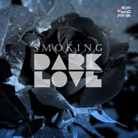 Smoking - Dark Love